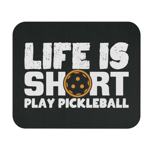 Pickleball Playful Mouse pad - Life Is Short Play Pickleball Black