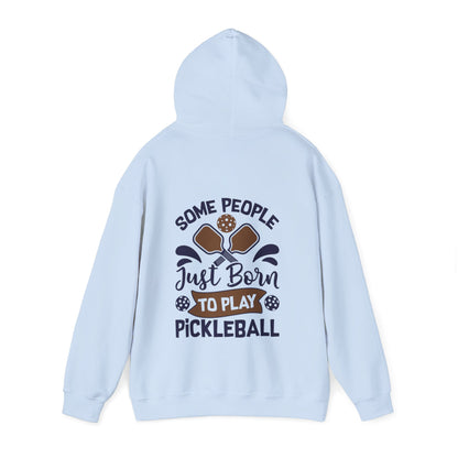 Women's Pickleball Hoodie - Some People Just Born to Play Pickleball