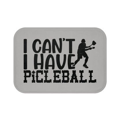 Pickleball Durable Bath mat - I Can't I Have Pickleball Gray