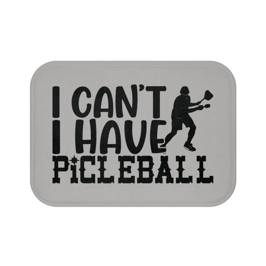 Pickleball Durable Bath mat - I Can't I Have Pickleball Gray