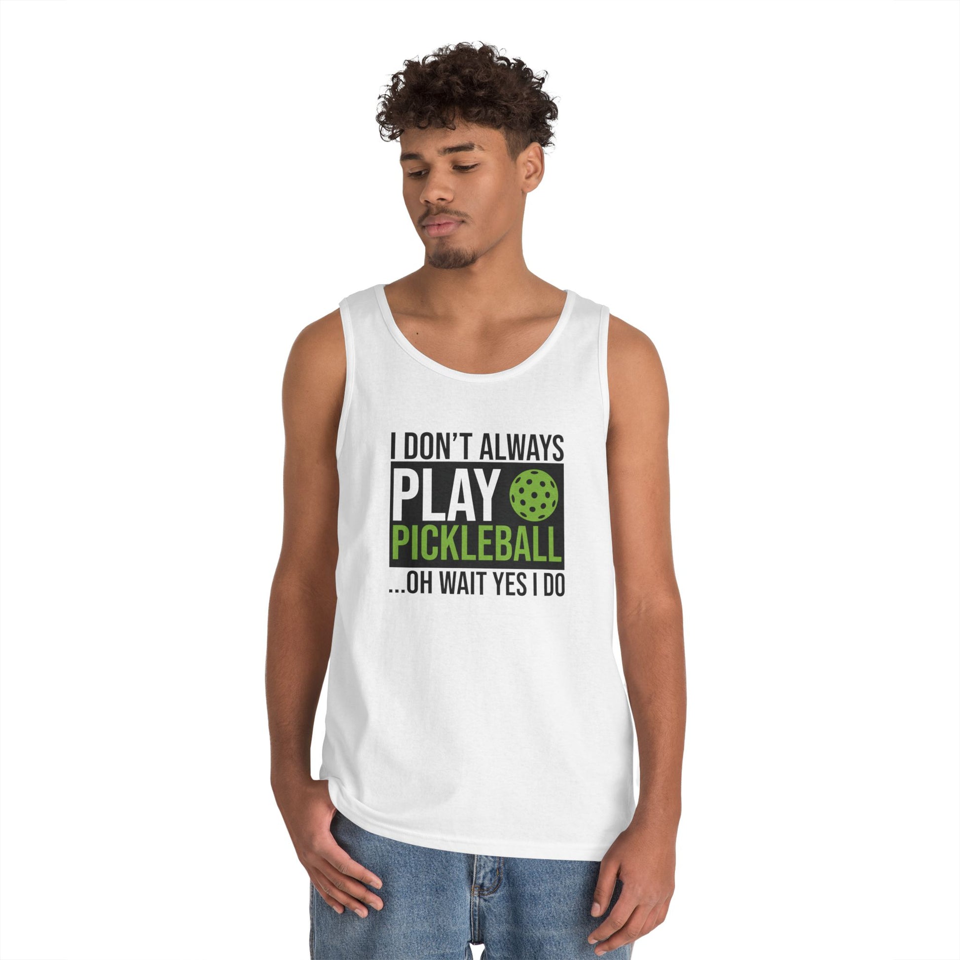 Men's Pickleball Tank Top - Don't Always Play Pickleball Oh Wait I Do
