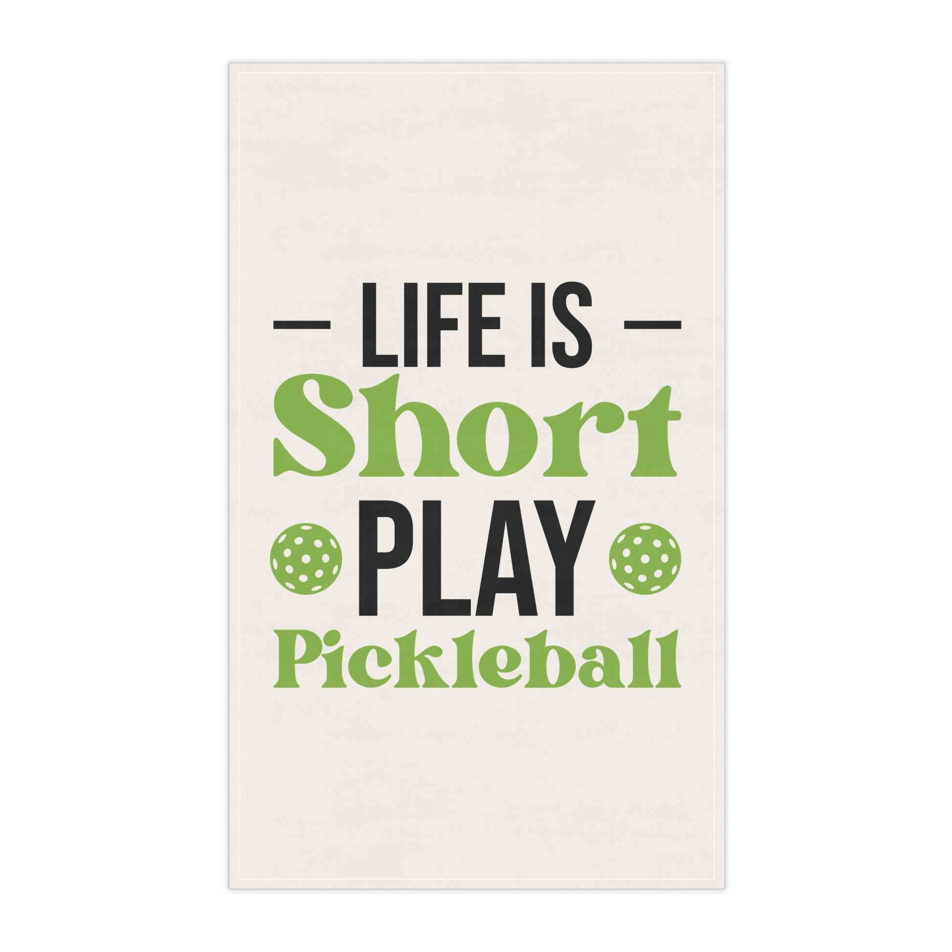 Pickleball Durable Tea Towel - Life Is Short Play Pickleball