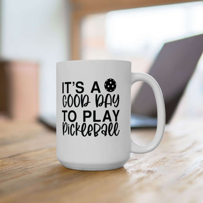 Pickleball Cheerful Mug - It's a Good Day to Play Pickleball