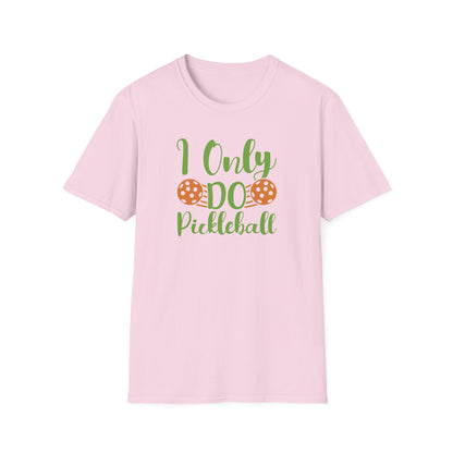 Women's Funny Pickleball T-shirt - I Only Do Pickleball Pink