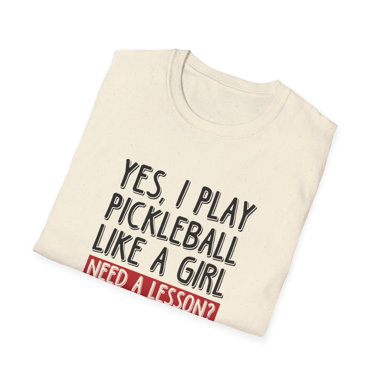 Women's Pickleball T-shirt - Yes, I Play Like A Girl Need A Lesson?