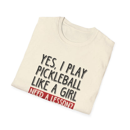 Women's Pickleball T-shirt - Yes, I Play Like A Girl Need A Lesson?