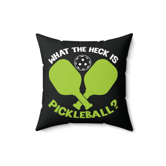 Pickleball Funny Pillow - What the Heck Is Pickleball? Black