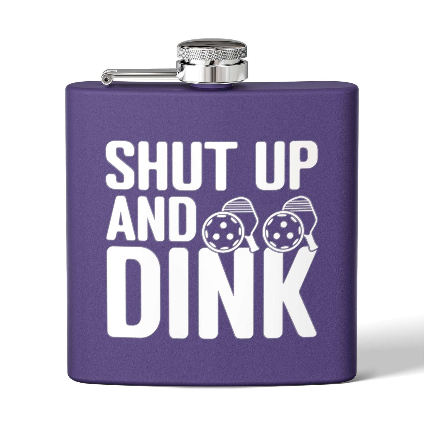 Pickleball Hilarious Flask - Shut Up and Dink