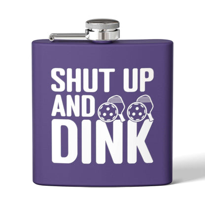 Pickleball Hilarious Flask - Shut Up and Dink