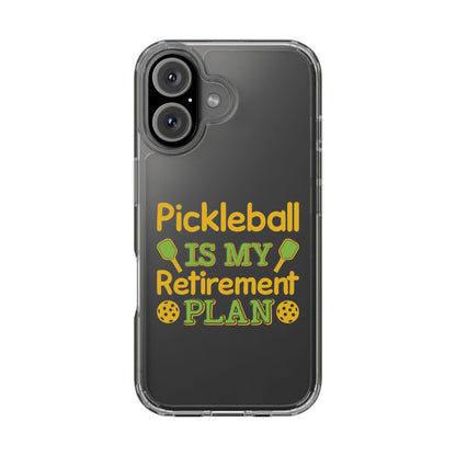 Pickleball Funny Phone case - Pickleball Is My Retirement Plan Clear