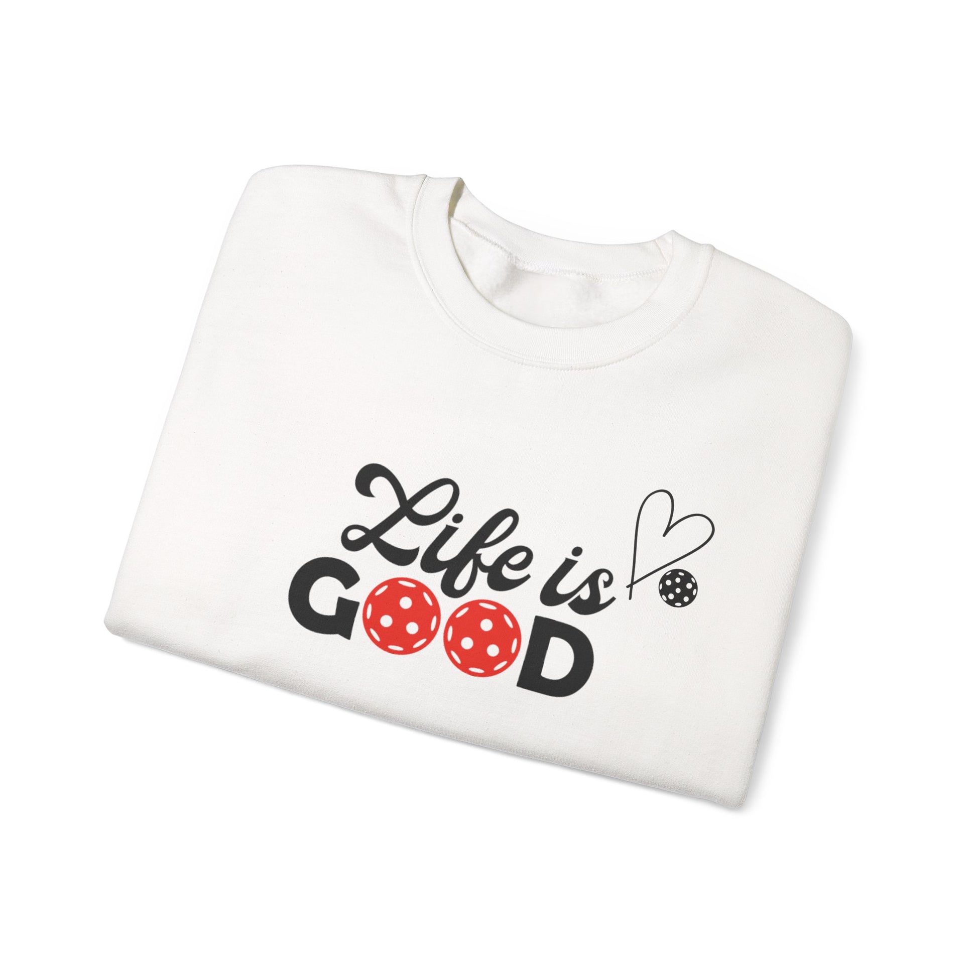 Women's Funny Pickleball Sweatshirt - Life Is Good