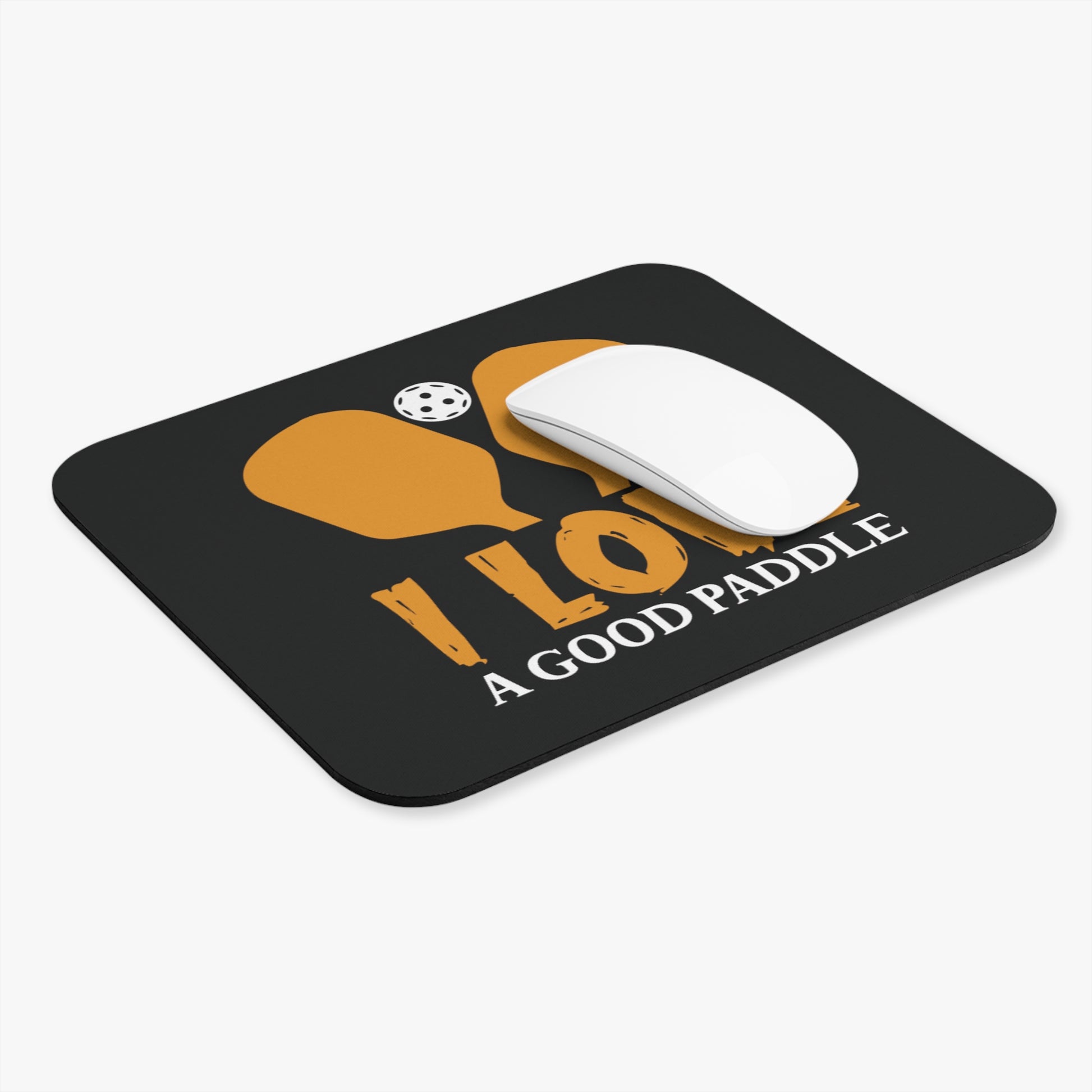 Pickleball Practical Mouse pad - I Love a Good Paddle
