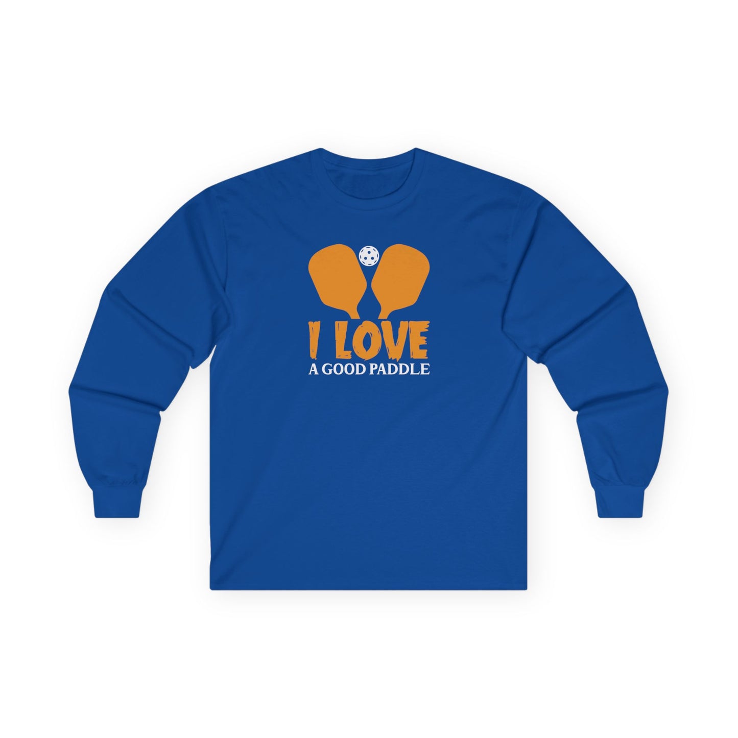 Men's Comfy Pickleball Long Sleeves top - I Love a Good Paddle Royal