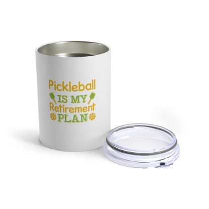 Pickleball Durable Tumbler - Pickleball Is My Retirement Plan