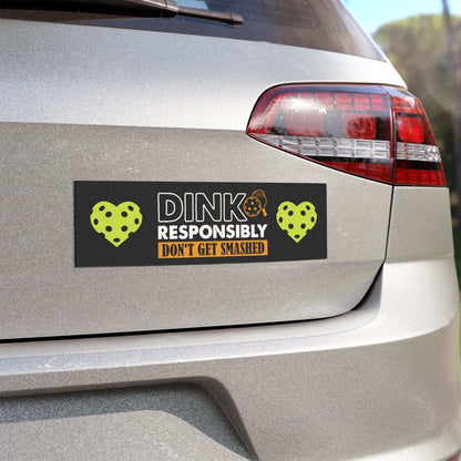 Pickleball Funny Car Magnet - Dink Responsibly Don't Get Smashed