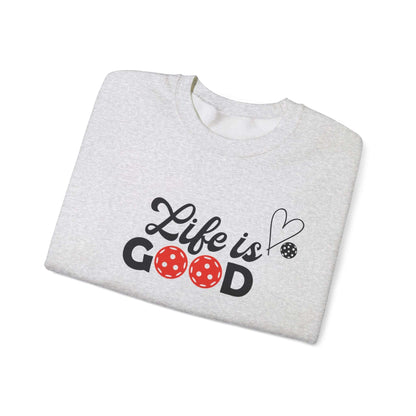 Women's Funny Pickleball Sweatshirt - Life Is Good