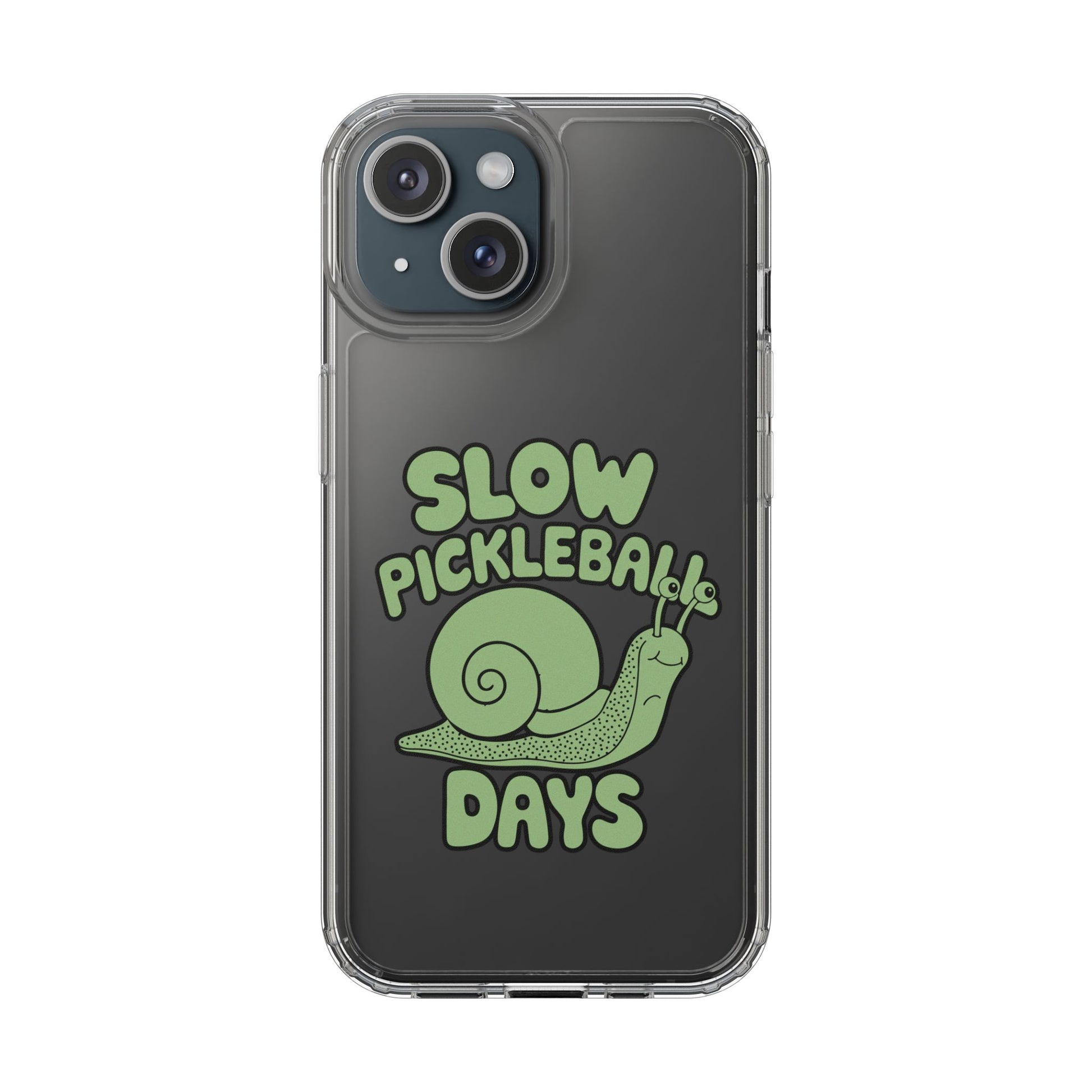 Pickleball Funny Phone case - Slow Pickleball Days Clear