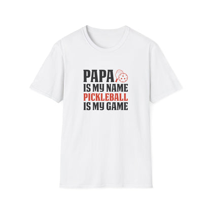 Men's Comfy Pickleball T-shirt - PAPA IS MY NAME PICKLEBALL IS MY GAME White