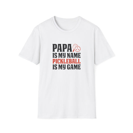 Men's Comfy Pickleball T-shirt - PAPA IS MY NAME PICKLEBALL IS MY GAME White