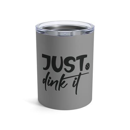 Pickleball Witty Tumbler - Just Dink It Gray