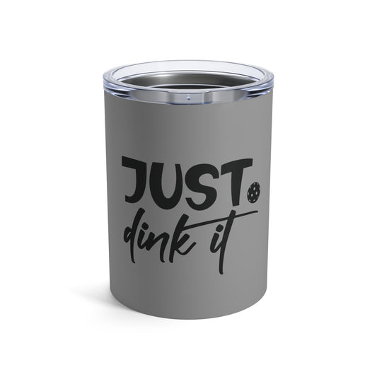 Pickleball Witty Tumbler - Just Dink It Gray