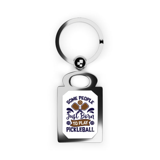 Pickleball Funny Keyring - Some People Just Born to Play Pickleball Silver