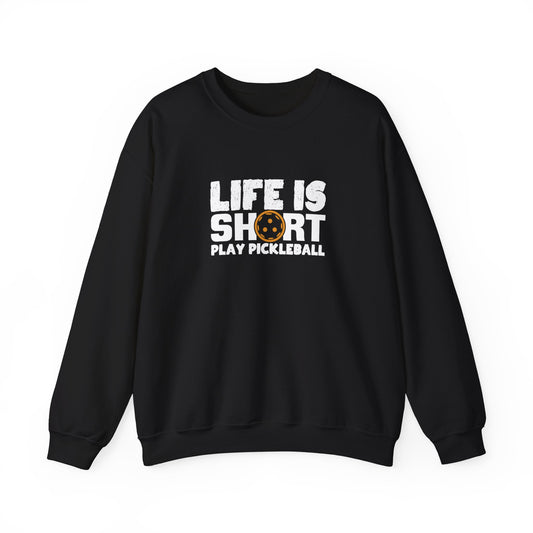 Men's Comfy Pickleball Sweatshirt - Life Is Short Play Pickleball Black