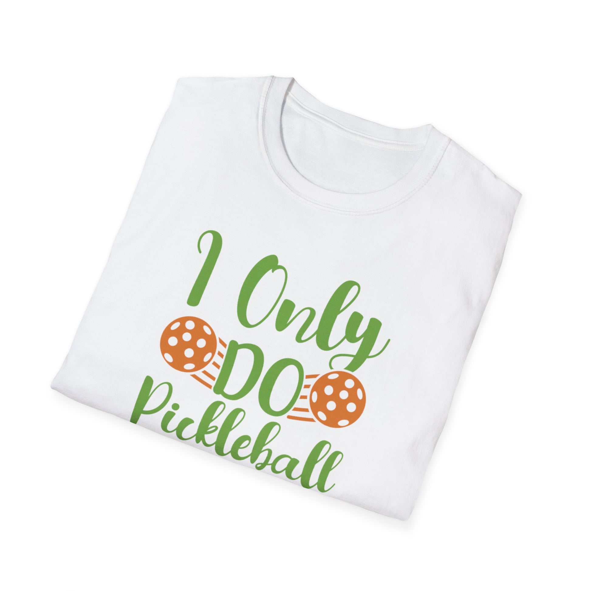 Women's Funny Pickleball T-shirt - I Only Do Pickleball