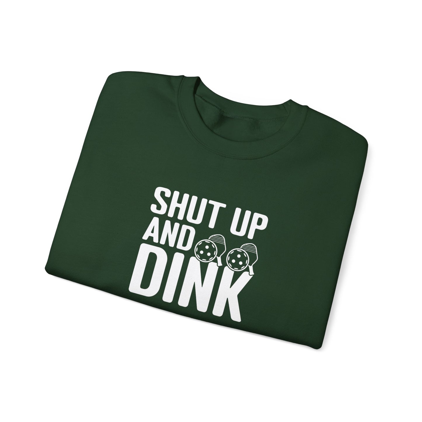 Men's Funny Pickleball Sweatshirt - Shut Up and Dink