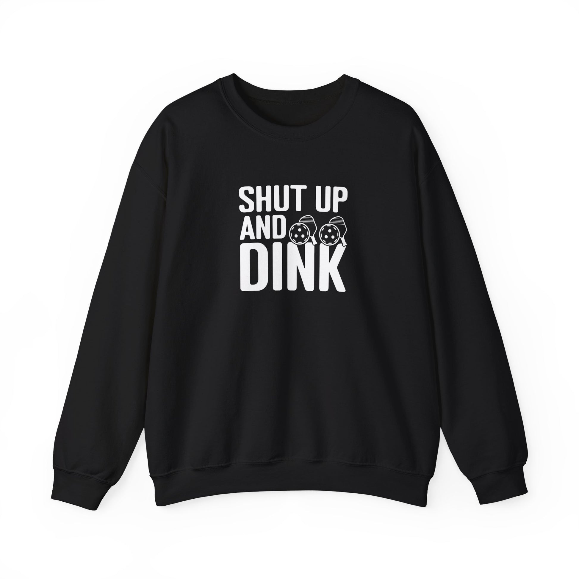Men's Funny Pickleball Sweatshirt - Shut Up and Dink Black