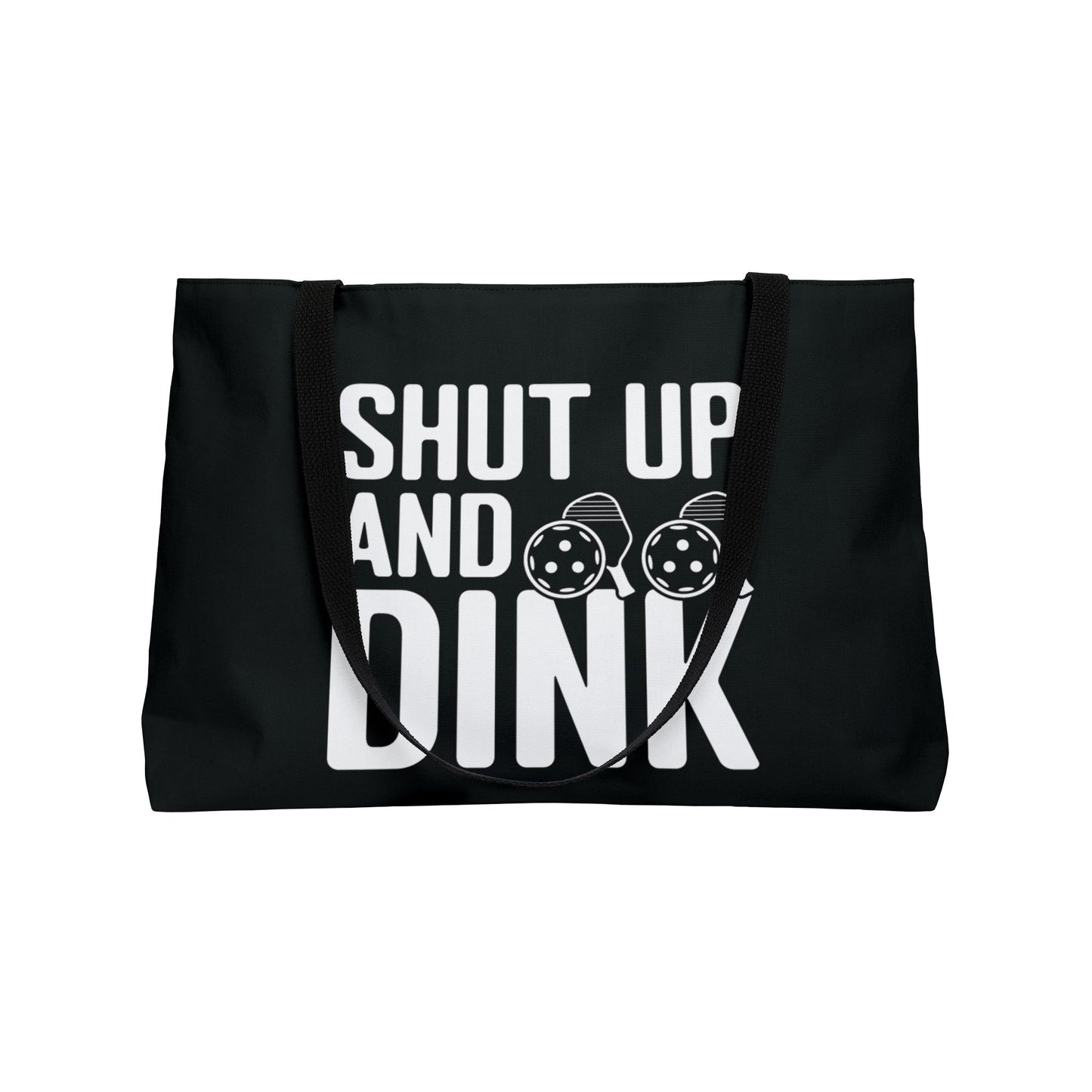 Pickleball Funny Weekender bag - Shut Up and Dink
