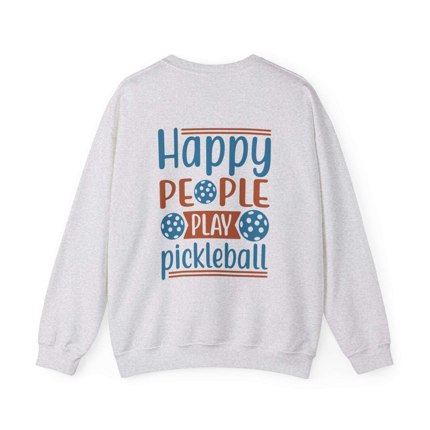 Women's Durable Pickleball Sweatshirt - Happy People Play Pickleball