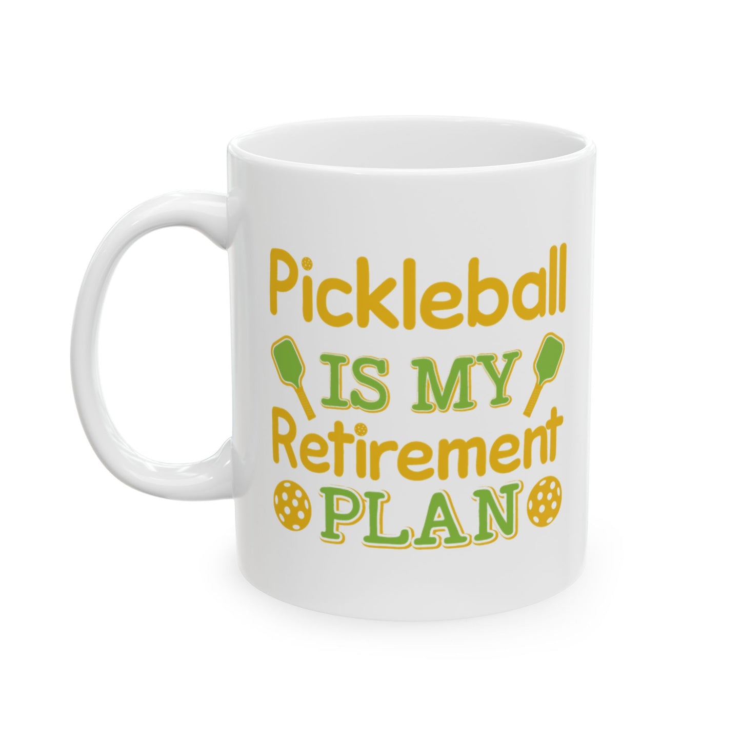 Pickleball Cheerful Mug - Pickleball Is My Retirement Plan