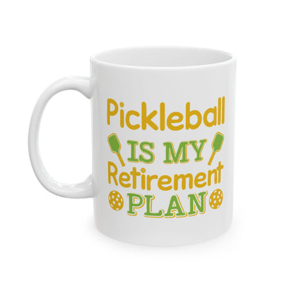 Pickleball Cheerful Mug - Pickleball Is My Retirement Plan