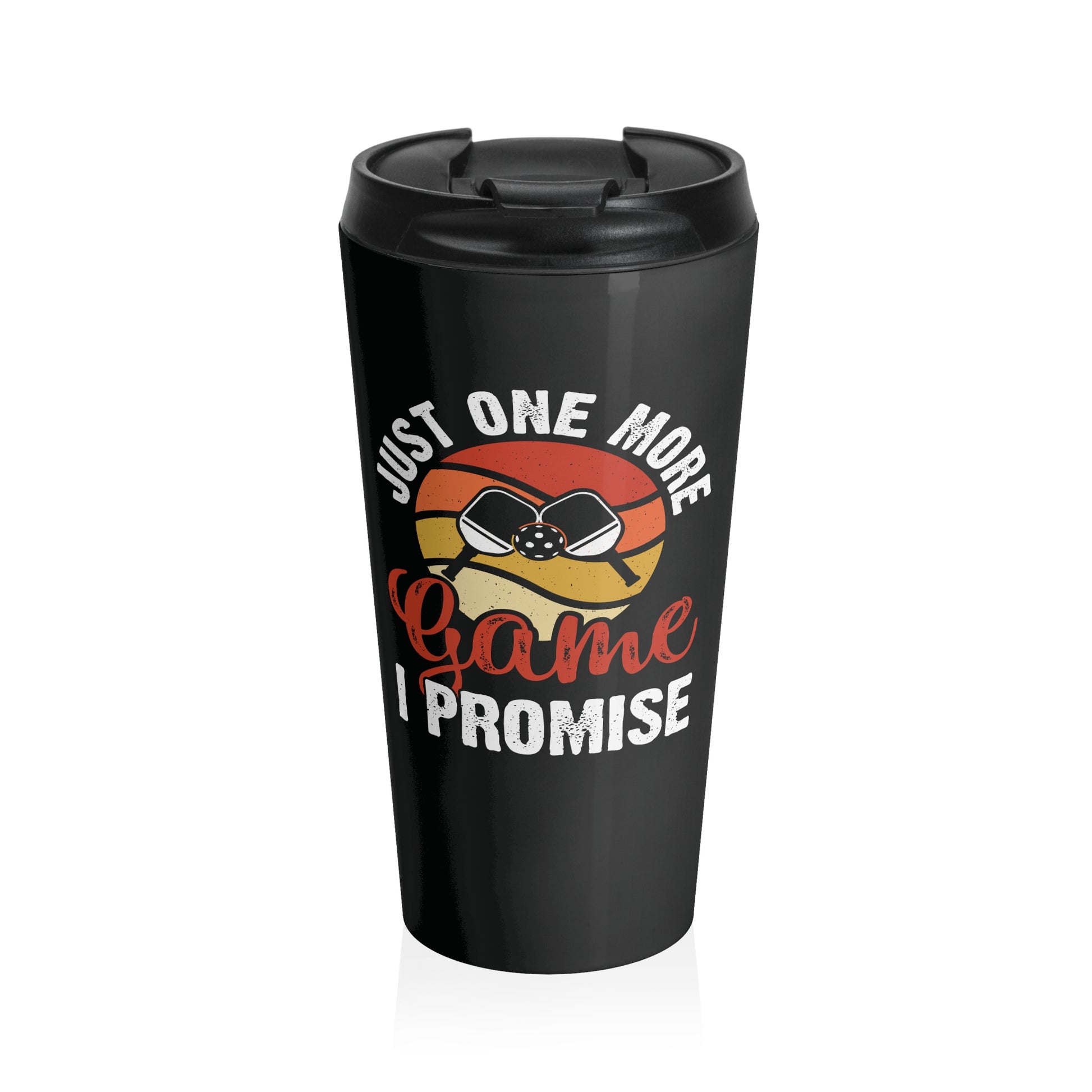 Pickleball Durable Travel Mug - Just One More Game I Promise Black