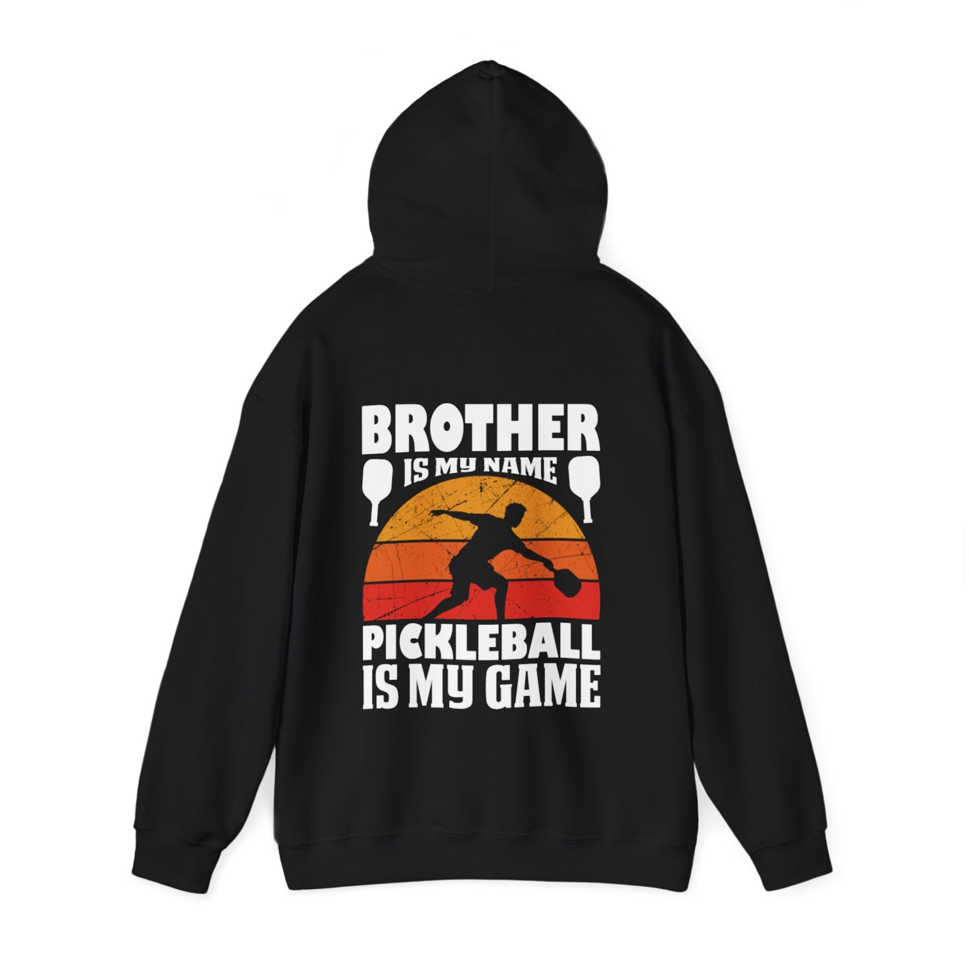 Men's Pickleball Hoodie - Brother Is My Name Pickleball Is My Game