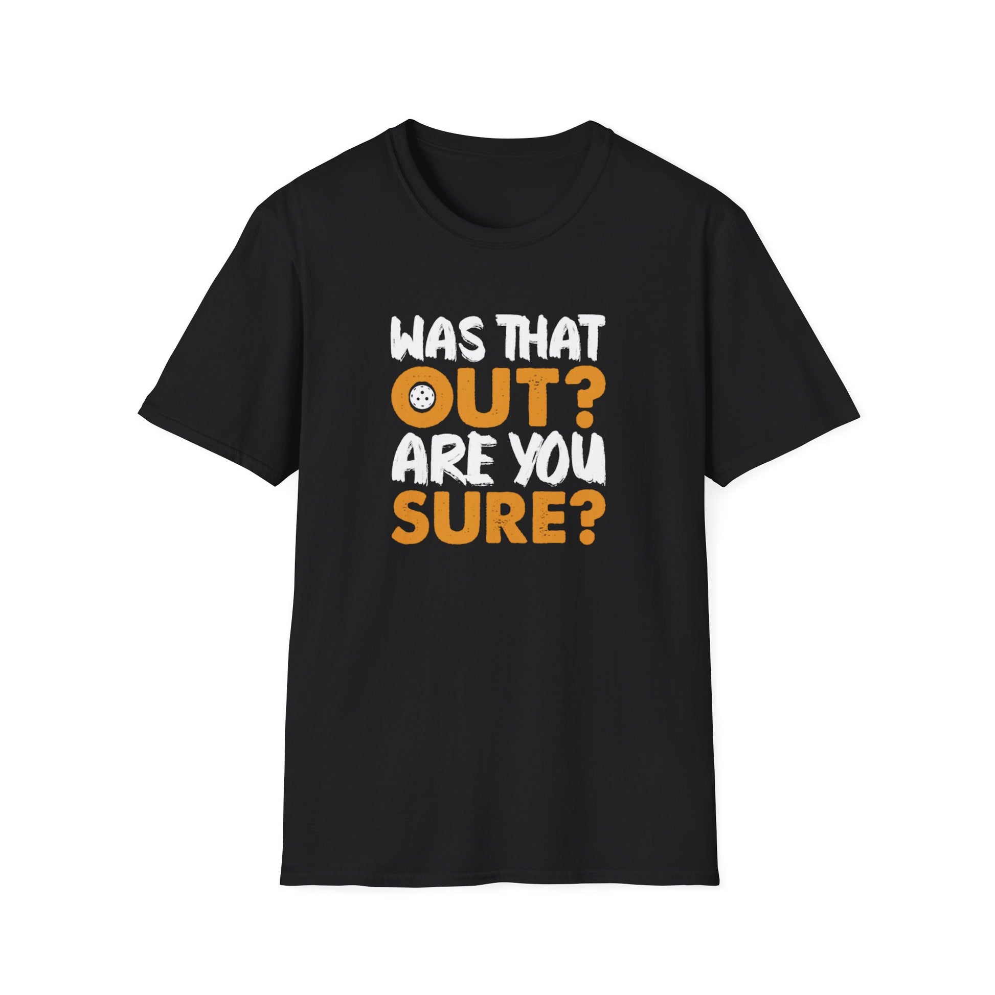Women's Durable Pickleball T-shirt - Was That Out Are You Sure? Black