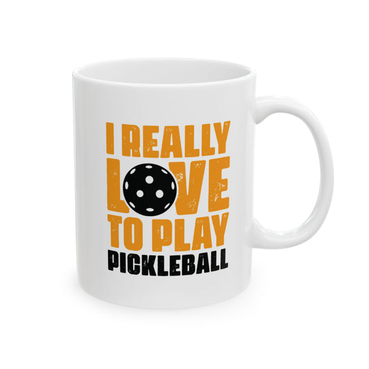Pickleball Energetic Mug - I Really Love To Play Pickleball White