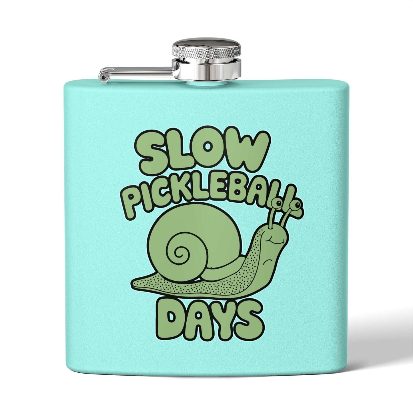 Pickleball Funny Flask - Slow Pickleball Days Teal