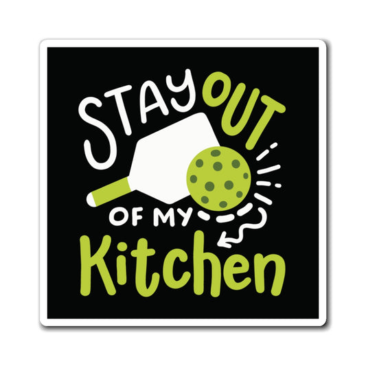 Pickleball Funny Magnet - Stay Out of My Kitchen Black