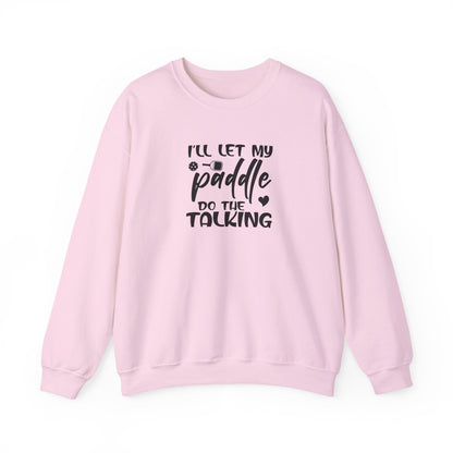 Women's Pickleball Sweatshirt - I'll Let My Paddle Do the Talking Pink