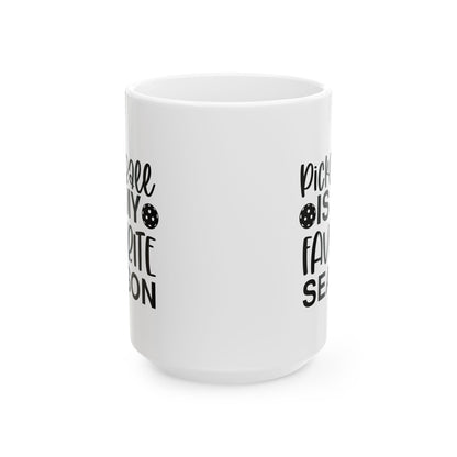 Pickleball Practical Mug - Pickleball Is My Favorite Season White
