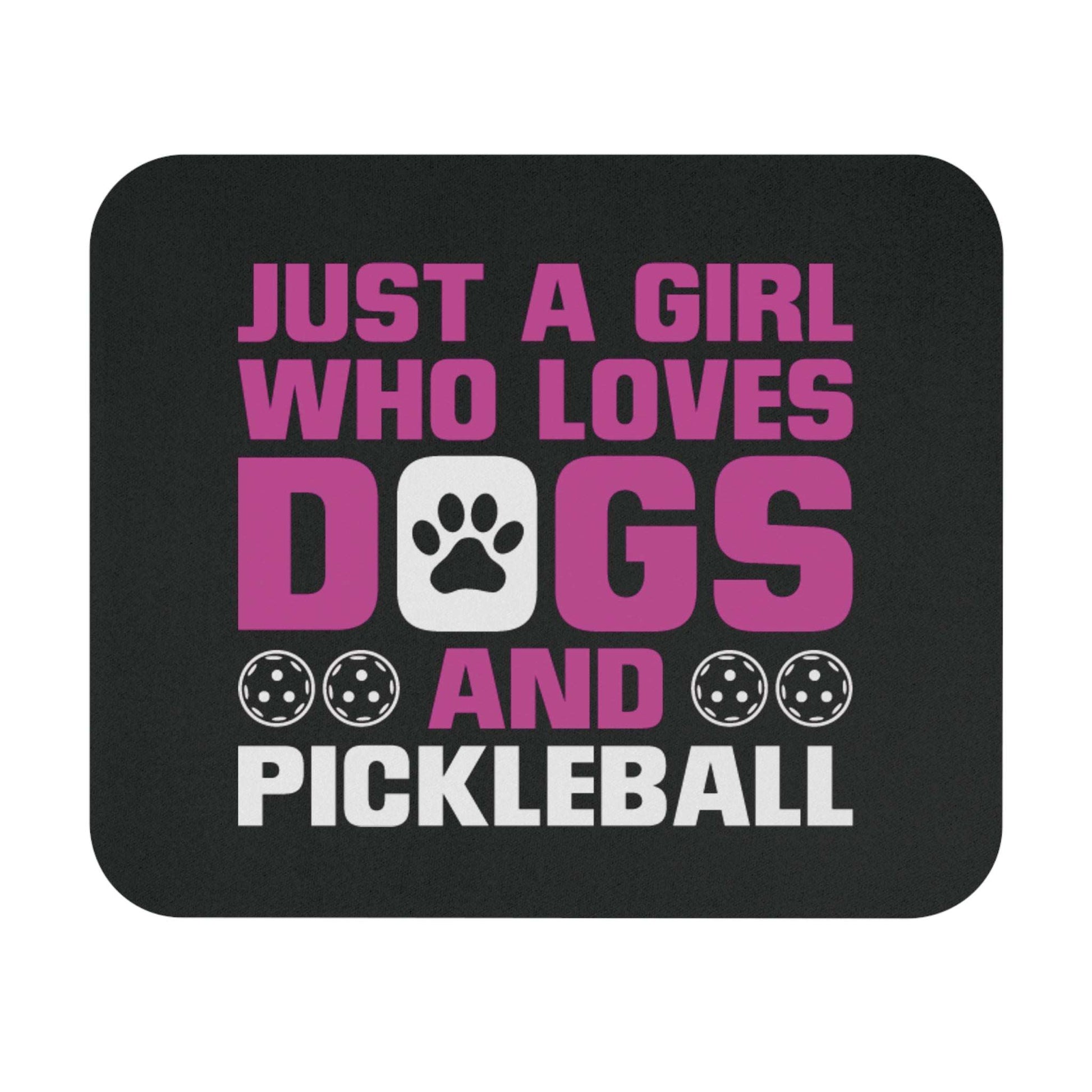 Pickleball Funny Mouse pad - Just a Girl Who Loves Dogs and Pickleball Black