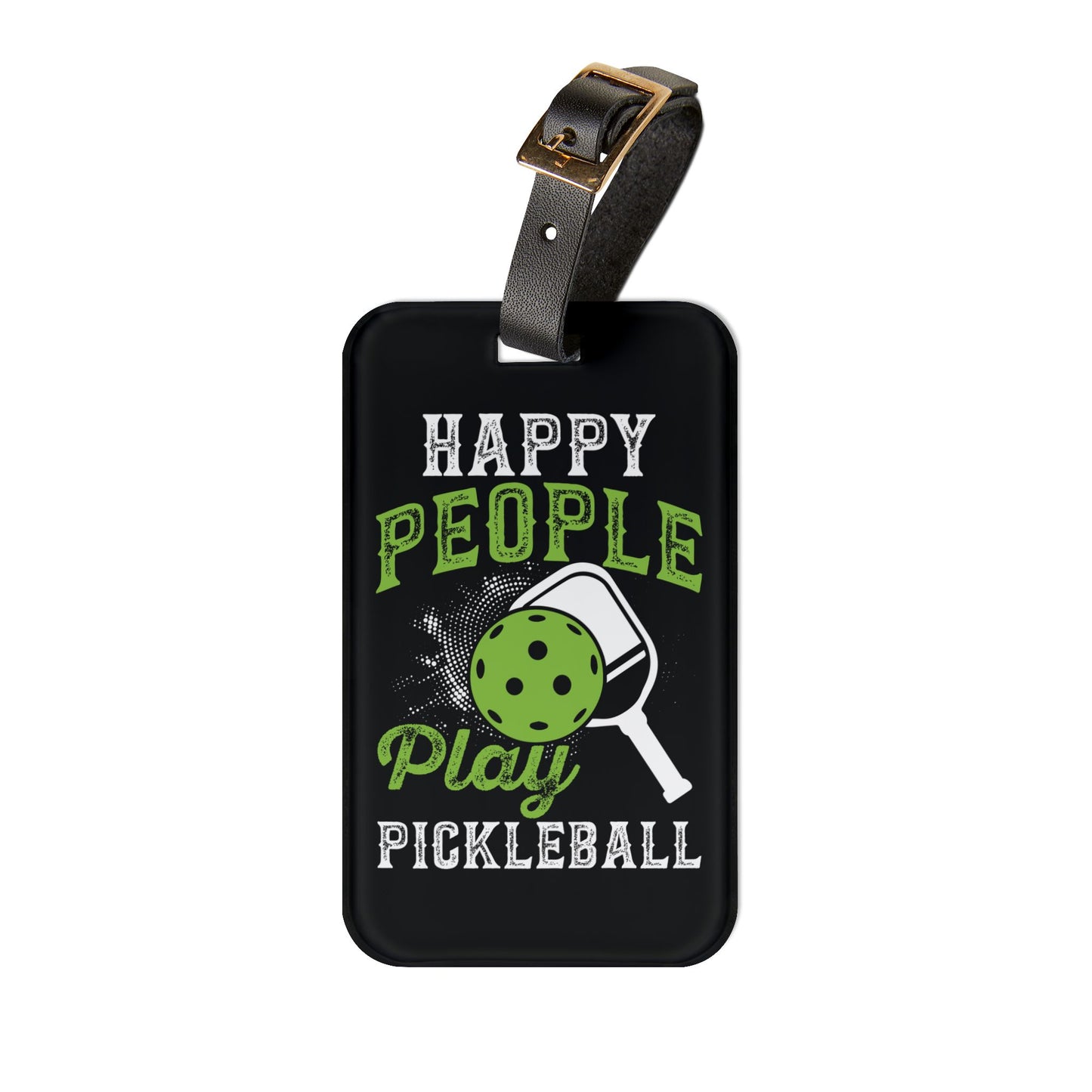 Pickleball Durable Luggage Tag - Happy People Play Pickleball