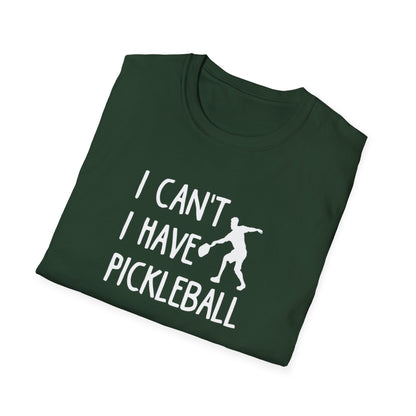 Men's Witty Pickleball T-shirt - I Can't I Have Pickleball