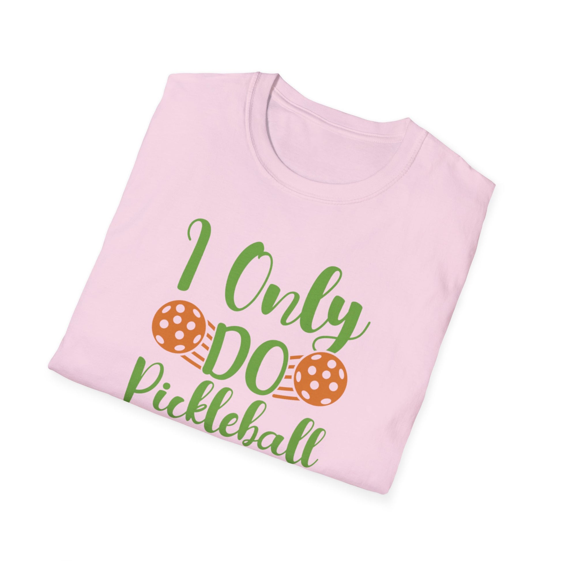 Women's Funny Pickleball T-shirt - I Only Do Pickleball