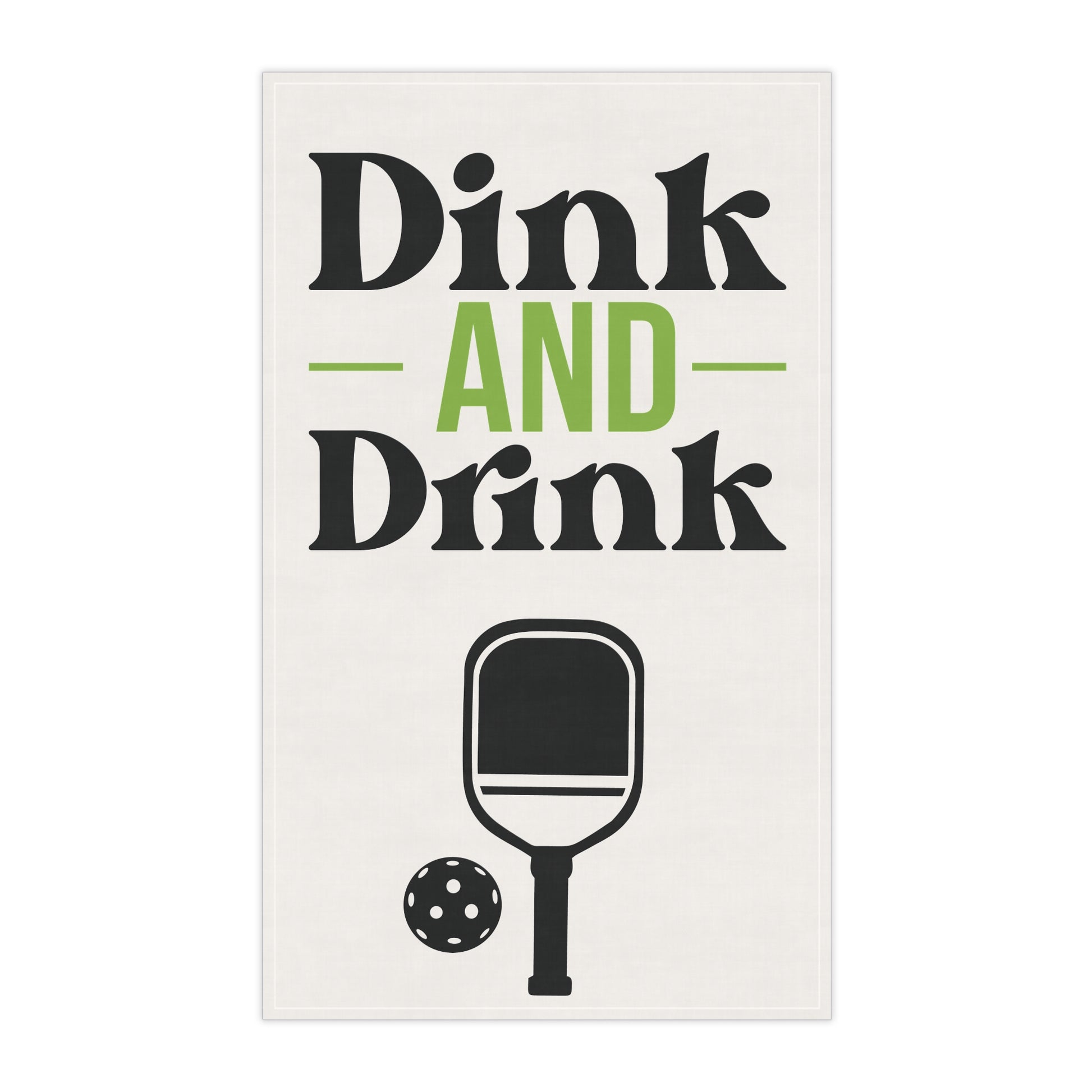 Pickleball Unique Tea Towel - Dink and Drink Polyester