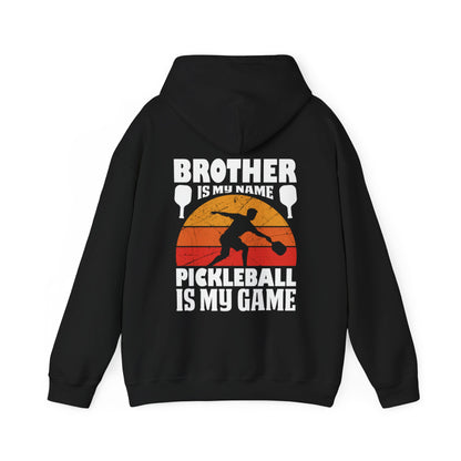 Men's Pickleball Hoodie - Brother Is My Name Pickleball Is My Game