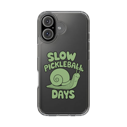 Pickleball Funny Phone case - Slow Pickleball Days Clear