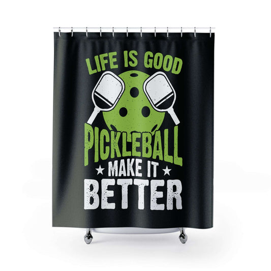 Pickleball Shower Curtain - Life Is Good Pickleball Make It Better Black
